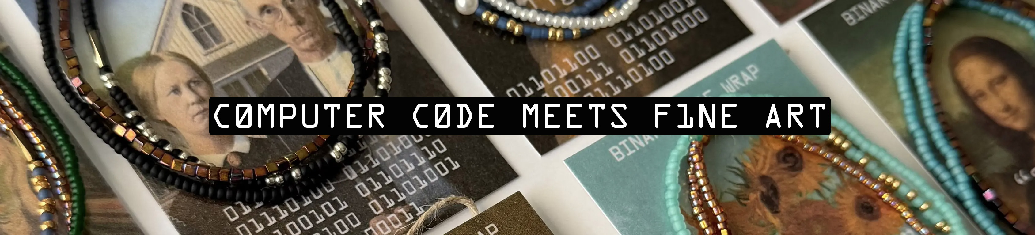 Picture of bracelets up close with the text computer code meets fine art